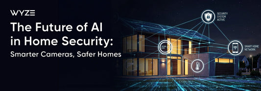 The Future of AI in Home Security: Smarter Cameras, Safer Homes - Wyze Labs, Inc.