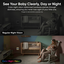 See your baby clearly, day or night. Color Night Vision technology provides high-resolution images in low-light.