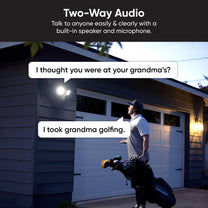 Two-way audio with a built-in speaker and microphone.
